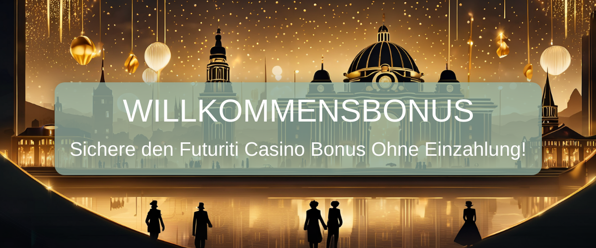 Futuriti Casino 100 Euro Bonus Ohne Einzahlung - Deutschland 2026